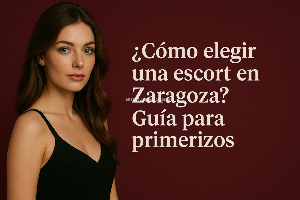 Mujer elegante representando una guia para elegir una escort en Zaragoza